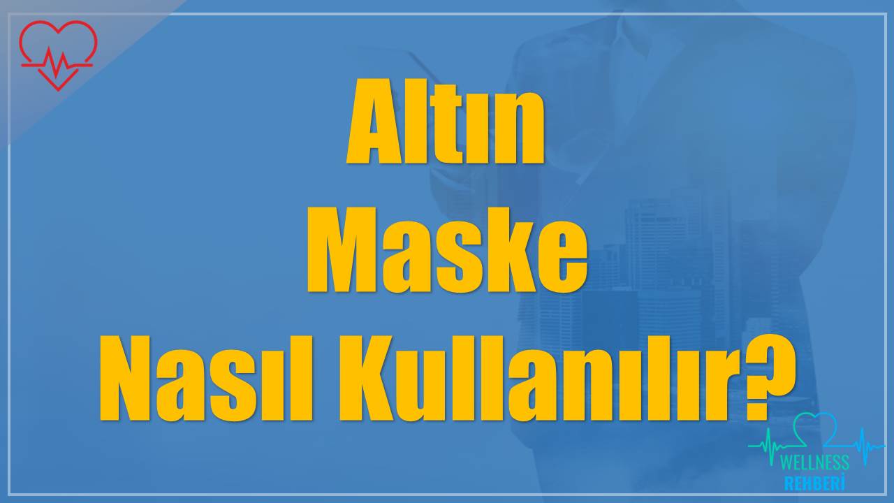 Altın Maske Nasıl Kullanılır?