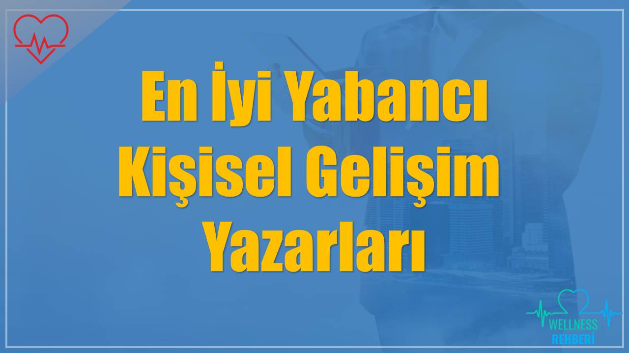 En İyi Yabancı Kişisel Gelişim Yazarları