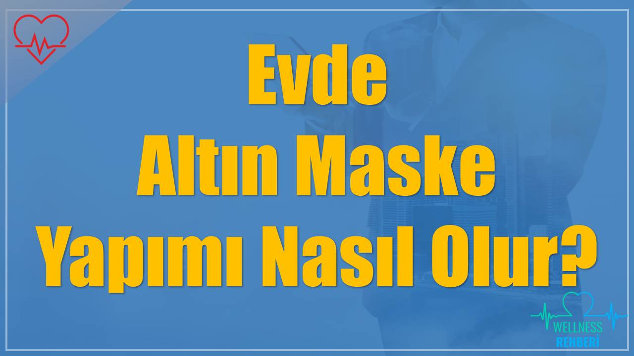 Evde Altın Maske Yapımı Nasıl Olur?