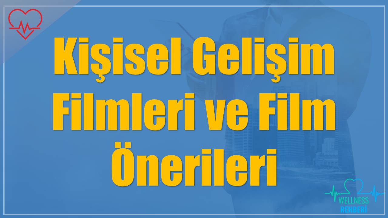 Kişisel Gelişim Filmleri ve Film Önerileri