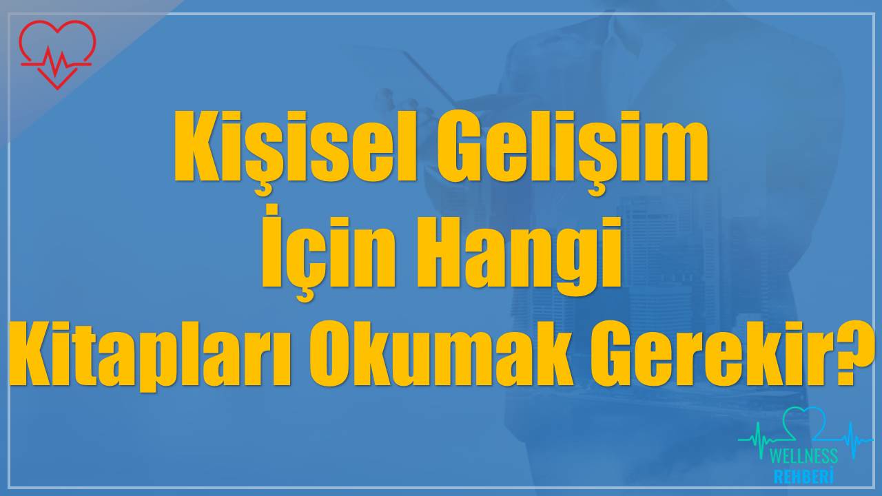 Kişisel Gelişim İçin Hangi Kitaplar Okunmalı?