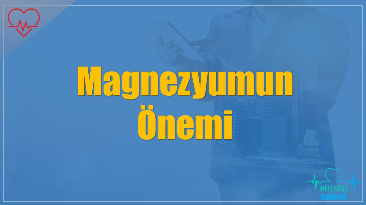 Magnezyumun Önemi