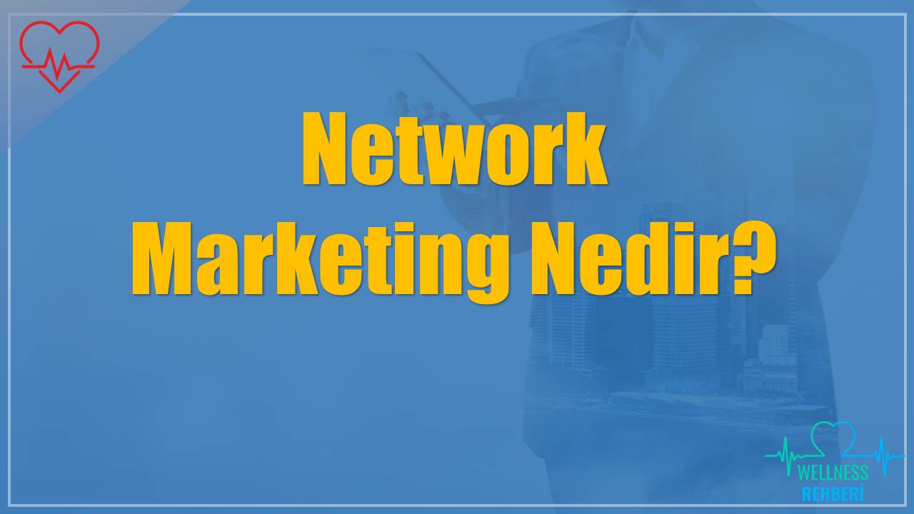 Network Marketing Nedir?