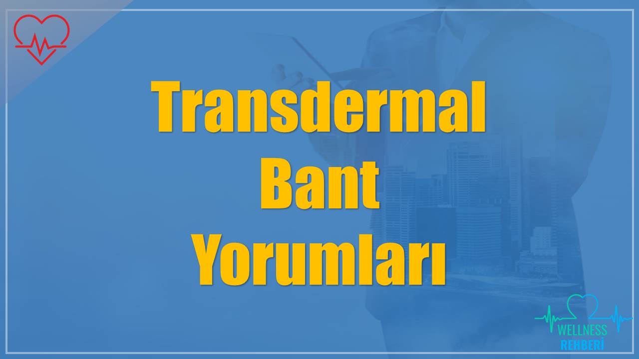 Transdermal Bant Yorumları