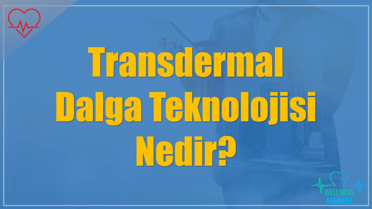 Transdermal Dalga Teknolojisi Nedir?