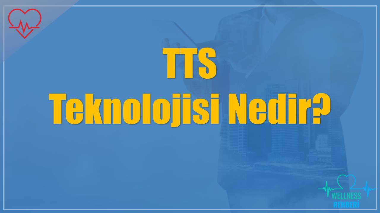 TTS Teknolojisi Nedir?