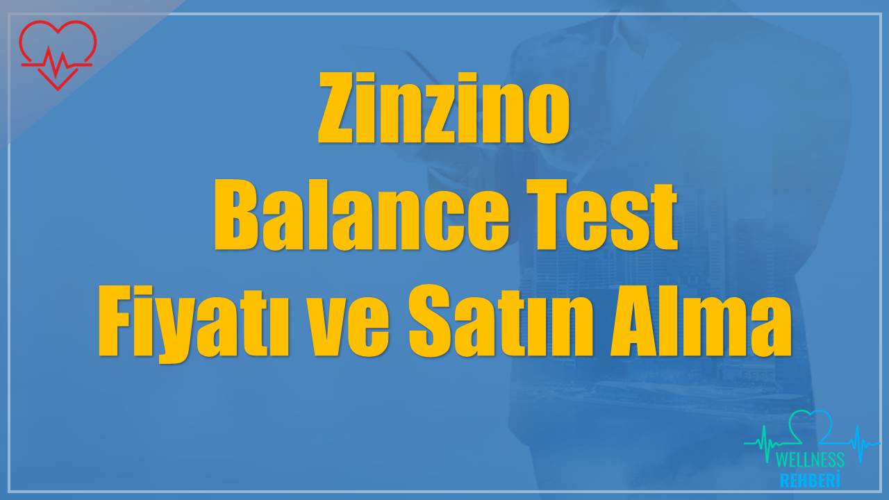 Zinzino Balance Test Fiyatı ve Satın Alma Adımları Nelerdir?