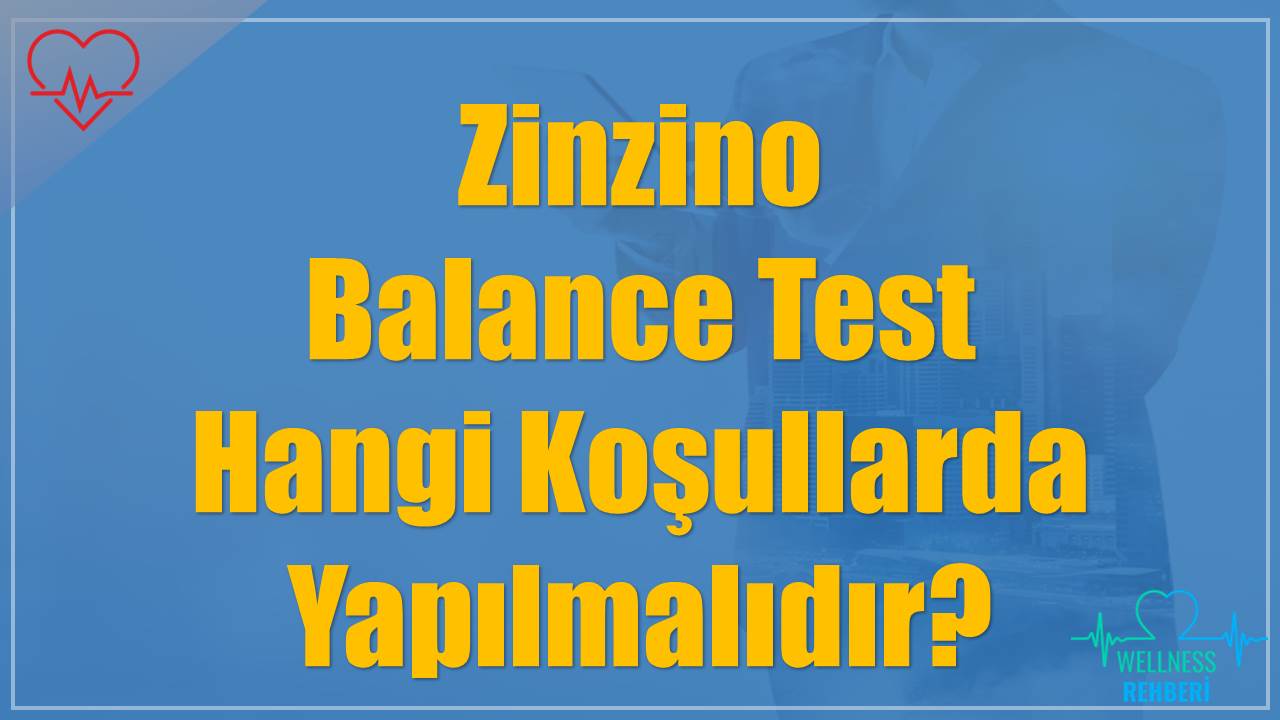 Zinzino Balance Test Hangi Koşullarda Yapılmalıdır?